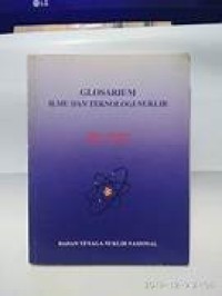 Image of Glosarium Ilmu Dan Teknologi Nuklir