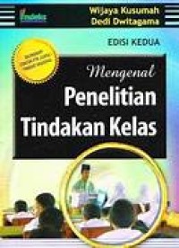 Image of Mengenal Penelitian Tindakan Kelas  Edisi 2